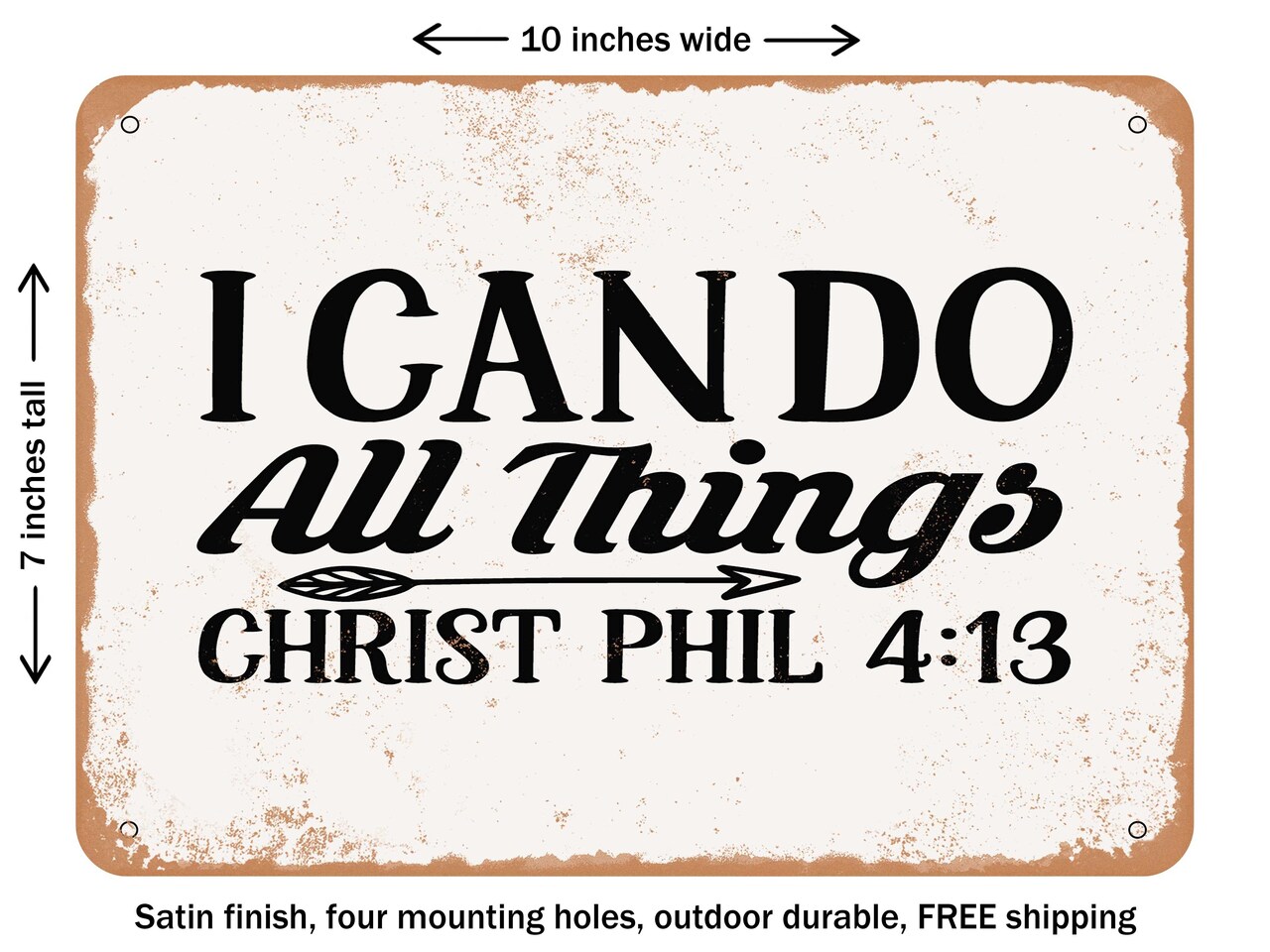 DECORATIVE METAL SIGN - I Can Do All Things Christ Phil3 - Vintage Rusty Look